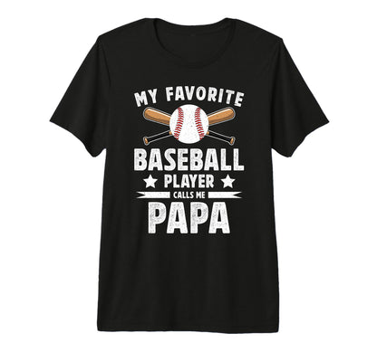 Mens My Favorite Baseball Player Papa T-Shirt - Novelty Apparel Unisex - T-Shirt, Sweatshirt, Hoodie