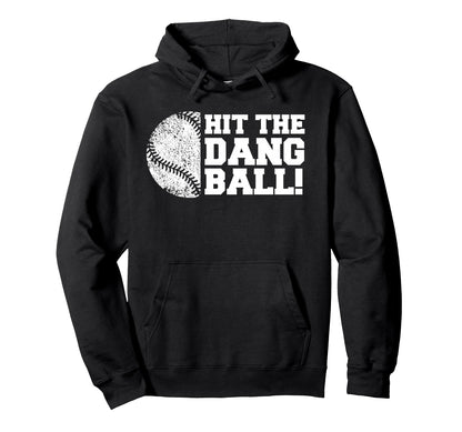 Baseball Hit Dang Ball Funny Parent Sport Hoodie - Trendy Graphic Unisex - T-Shirt, Sweatshirt, Hoodie
