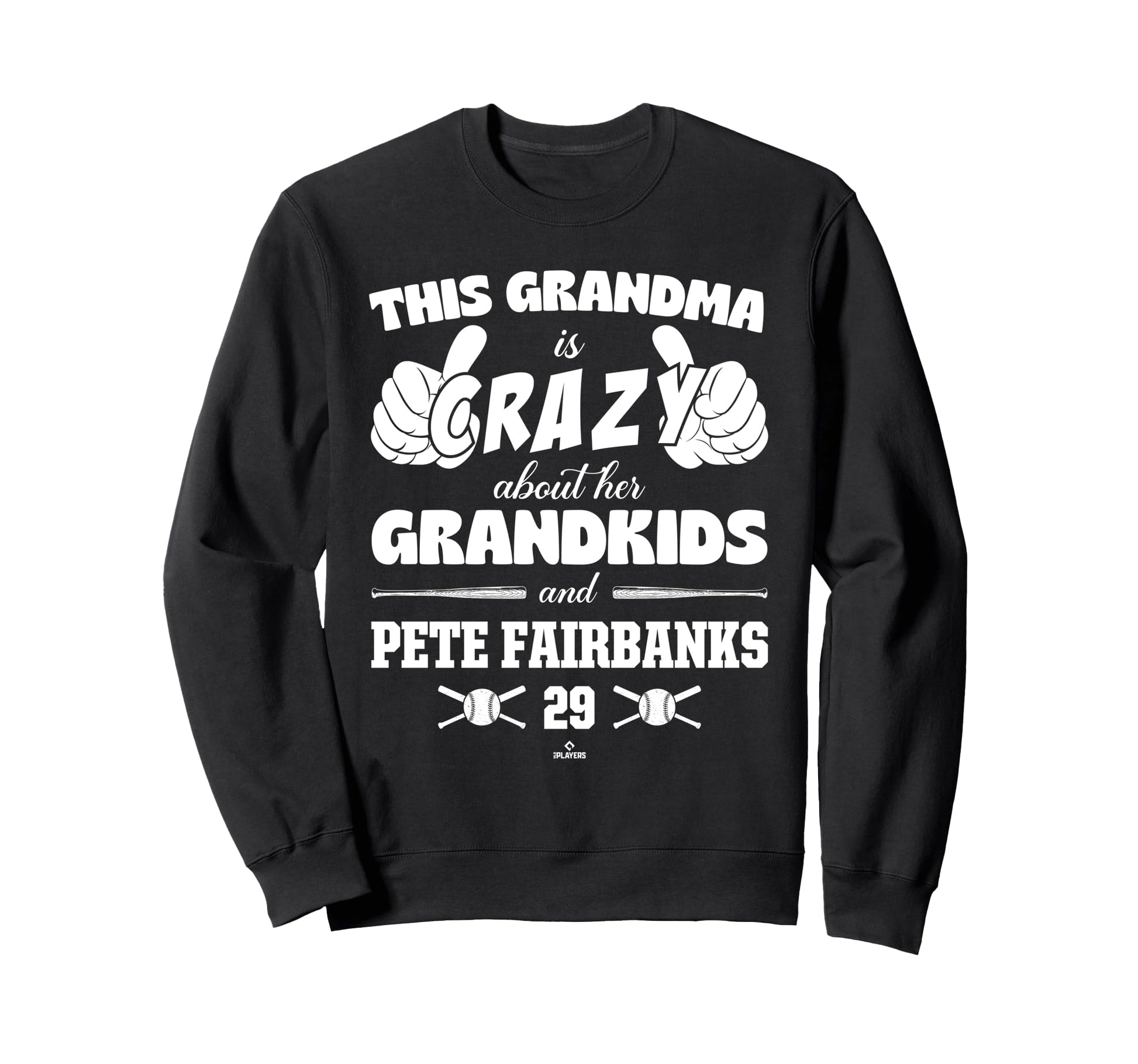 Grandma Crazy Pete Fairbanks Sweatshirt - Fun Novelty Design Men Women - T-Shirt, Sweatshirt, Hoodie