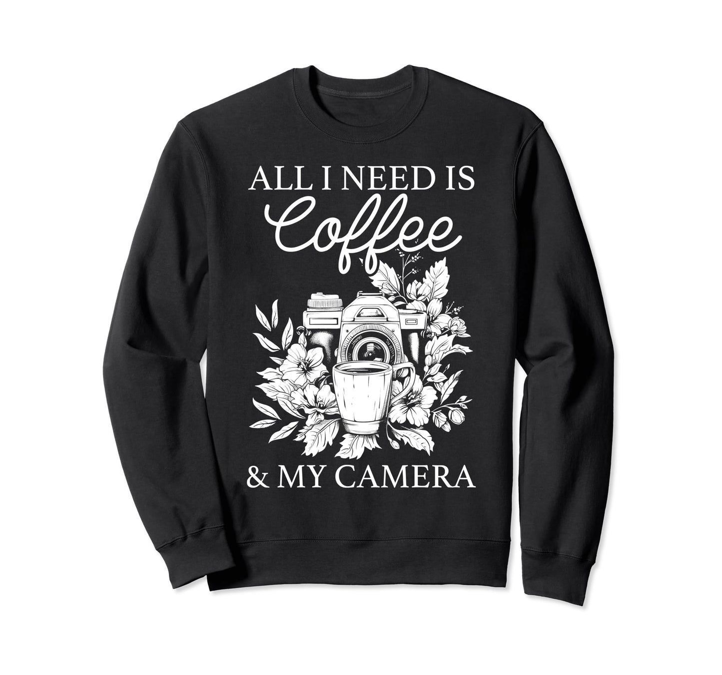 Coffee Camera Photographer Flowers Sweatshirt - Novelty Apparel Unisex - T-Shirt, Sweatshirt, Hoodie