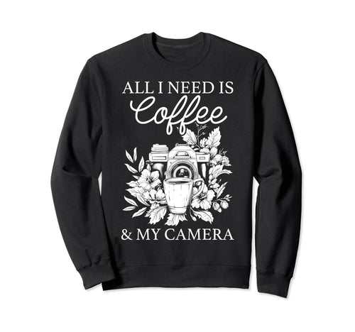 Coffee Camera Photographer Flowers Sweatshirt - Novelty Apparel Unisex - T-Shirt, Sweatshirt, Hoodie