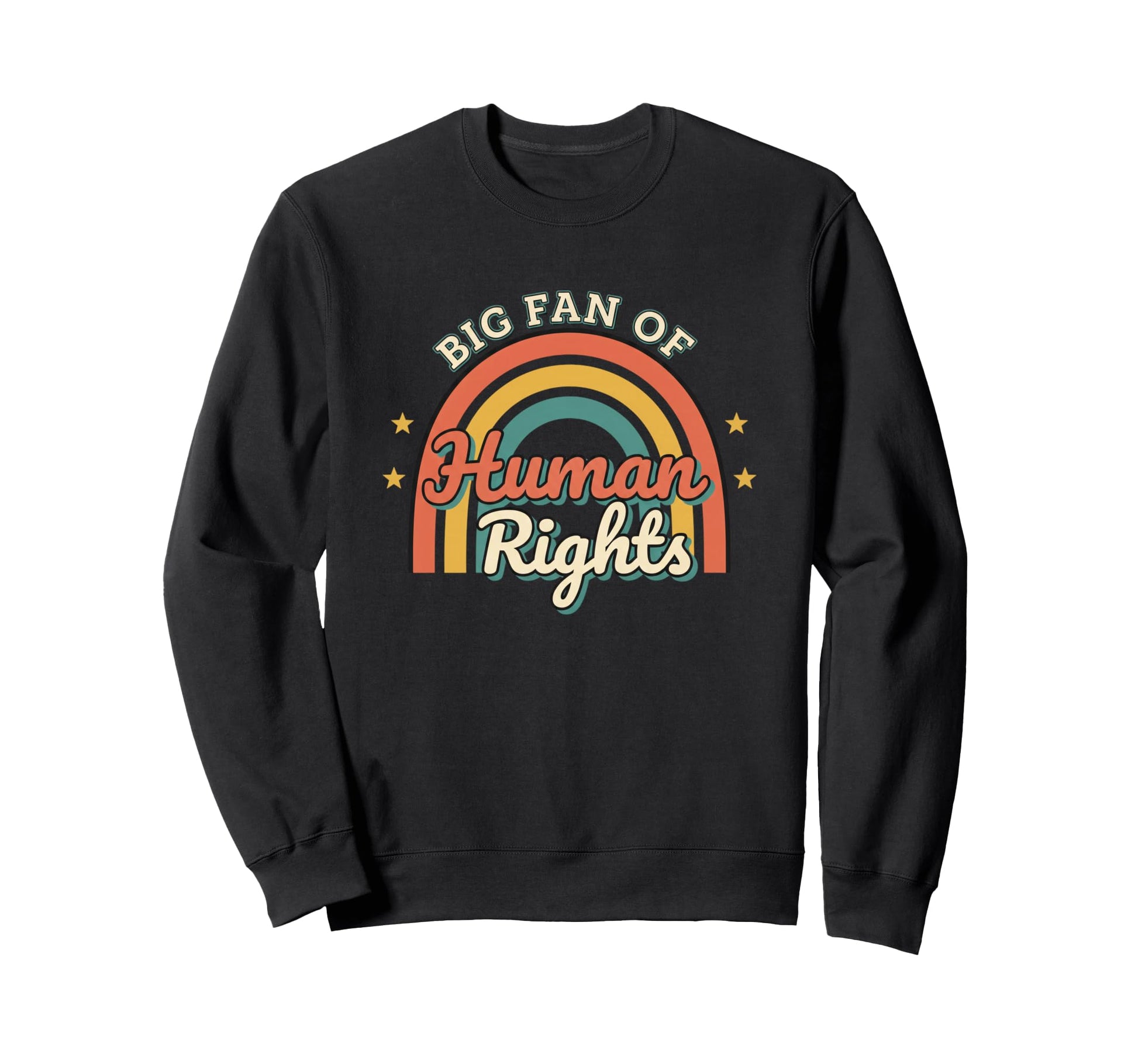 Big Fan Human Rights Rainbow Activism Sweatshirt - Graphic Print Men Women - T-Shirt, Sweatshirt, Hoodie