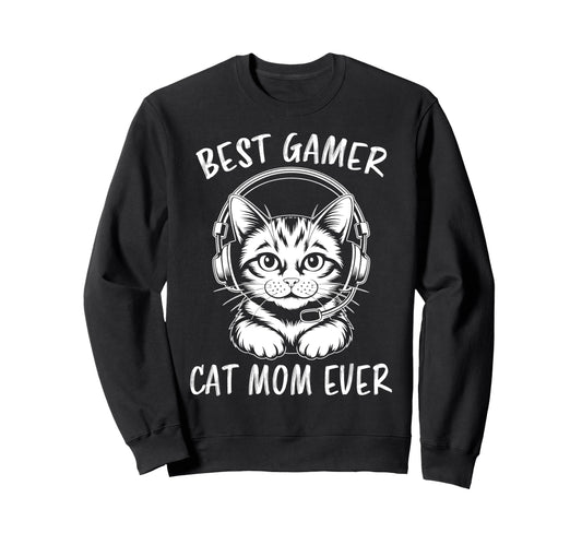 Best Gamer Cat Mom Ever Funny Gaming Sweatshirt - Trendy Graphic for Adults - T-Shirt, Sweatshirt, Hoodie