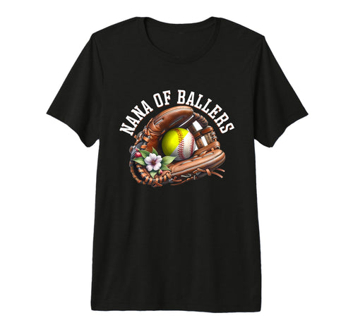 Nana Ballers Softball Baller T-Shirt - Fun Novelty Design Men Women - T-Shirt, Sweatshirt, Hoodie