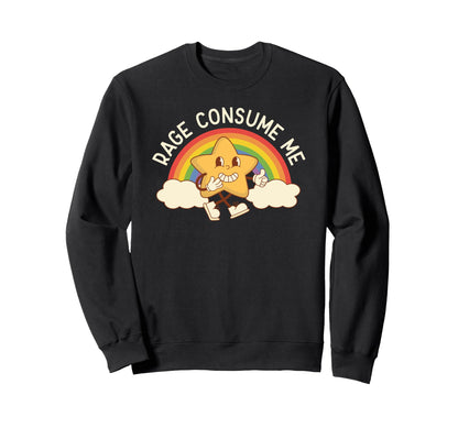 Rage Consumes Me Rainbow Sweatshirt - Casual Everyday Wear Men Women - T-Shirt, Sweatshirt, Hoodie