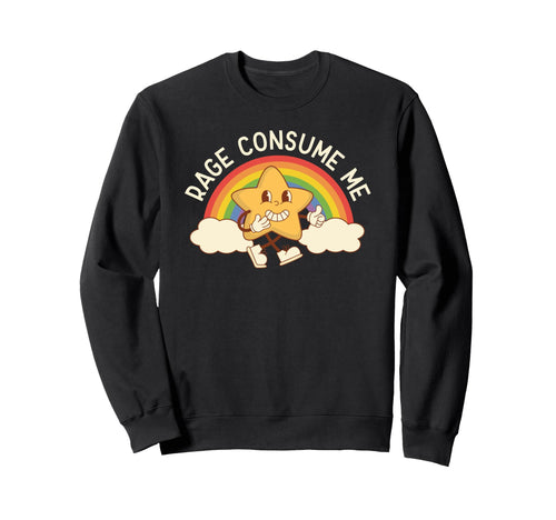 Rage Consumes Me Rainbow Sweatshirt - Casual Everyday Wear Men Women - T-Shirt, Sweatshirt, Hoodie