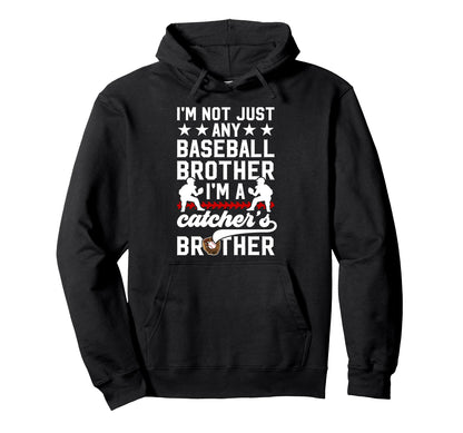 Im Baseball Catcher Brother Hoodie - Fun Novelty Design for Adults - T-Shirt, Sweatshirt, Hoodie