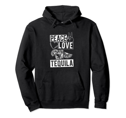 Peace Love Tequila Peace Love Tequila Party Hoodie - Unique Graphic Unisex - T-Shirt, Sweatshirt, Hoodie
