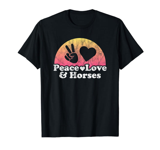 Peace Love And Horses Horse T-Shirt - Streetwear Style Men Women - T-Shirt, Sweatshirt, Hoodie