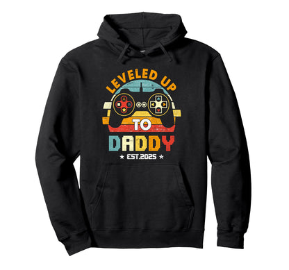 I Leveled Up To Daddy Est 2025 Hoodie - Fun Novelty Design Men Women - T-Shirt, Sweatshirt, Hoodie