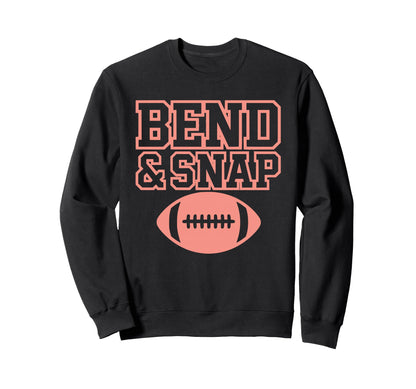 Touchdown Football Season Bend And Snap Sweatshirt - Unique Graphic Unisex - T-Shirt, Sweatshirt, Hoodie
