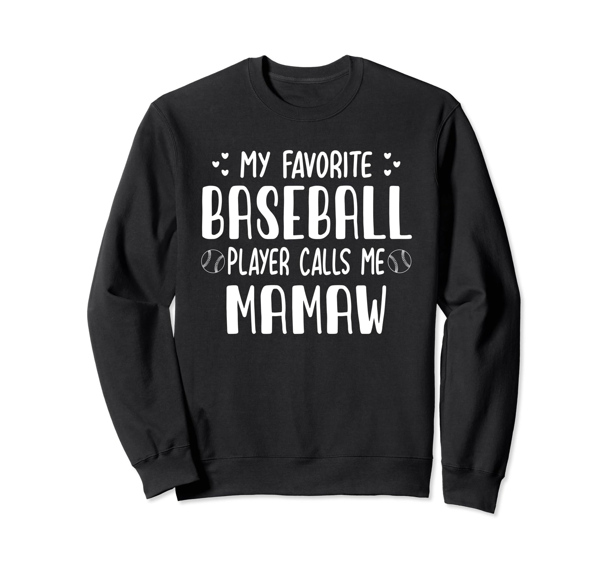 My Favorite Baseball Player Calls Me Sweatshirt - Graphic Print for Adults - T-Shirt, Sweatshirt, Hoodie