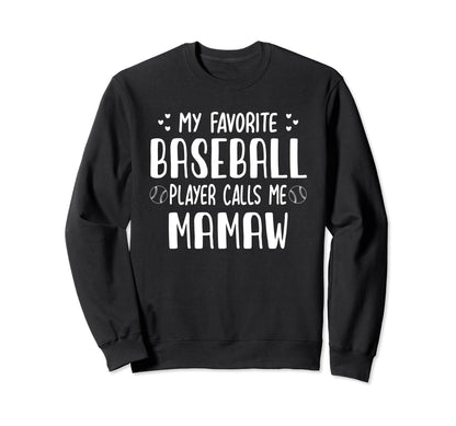 My Favorite Baseball Player Calls Me Sweatshirt - Graphic Print for Adults - T-Shirt, Sweatshirt, Hoodie