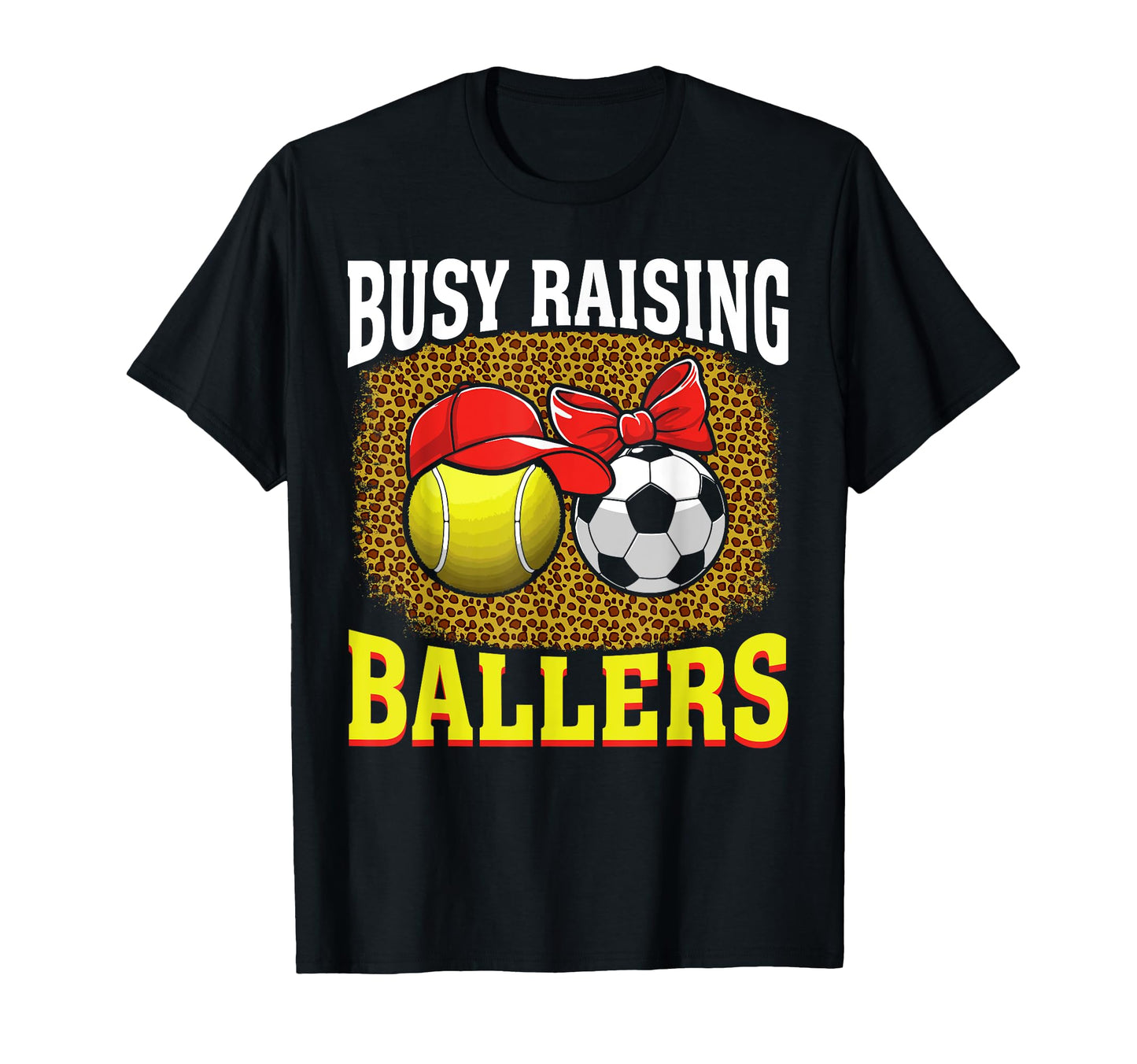 Busy Raising Ballers Tennis Soccer Mom T-Shirt - Unique Graphic for Adults - T-Shirt, Sweatshirt, Hoodie