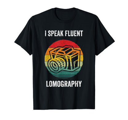 I Speak Fluent Lomography Analog Camera T-Shirt - Novelty Apparel Unisex - T-Shirt, Sweatshirt, Hoodie