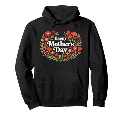 Happy Mothers Day Floral Heart Mom Hoodie - Custom Art Print for Adults - T-Shirt, Sweatshirt, Hoodie