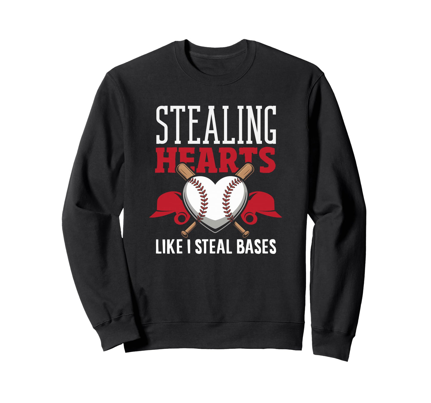 Stealing Hearts Like I Steal Bases Sweatshirt - Novelty Apparel Men Women - T-Shirt, Sweatshirt, Hoodie