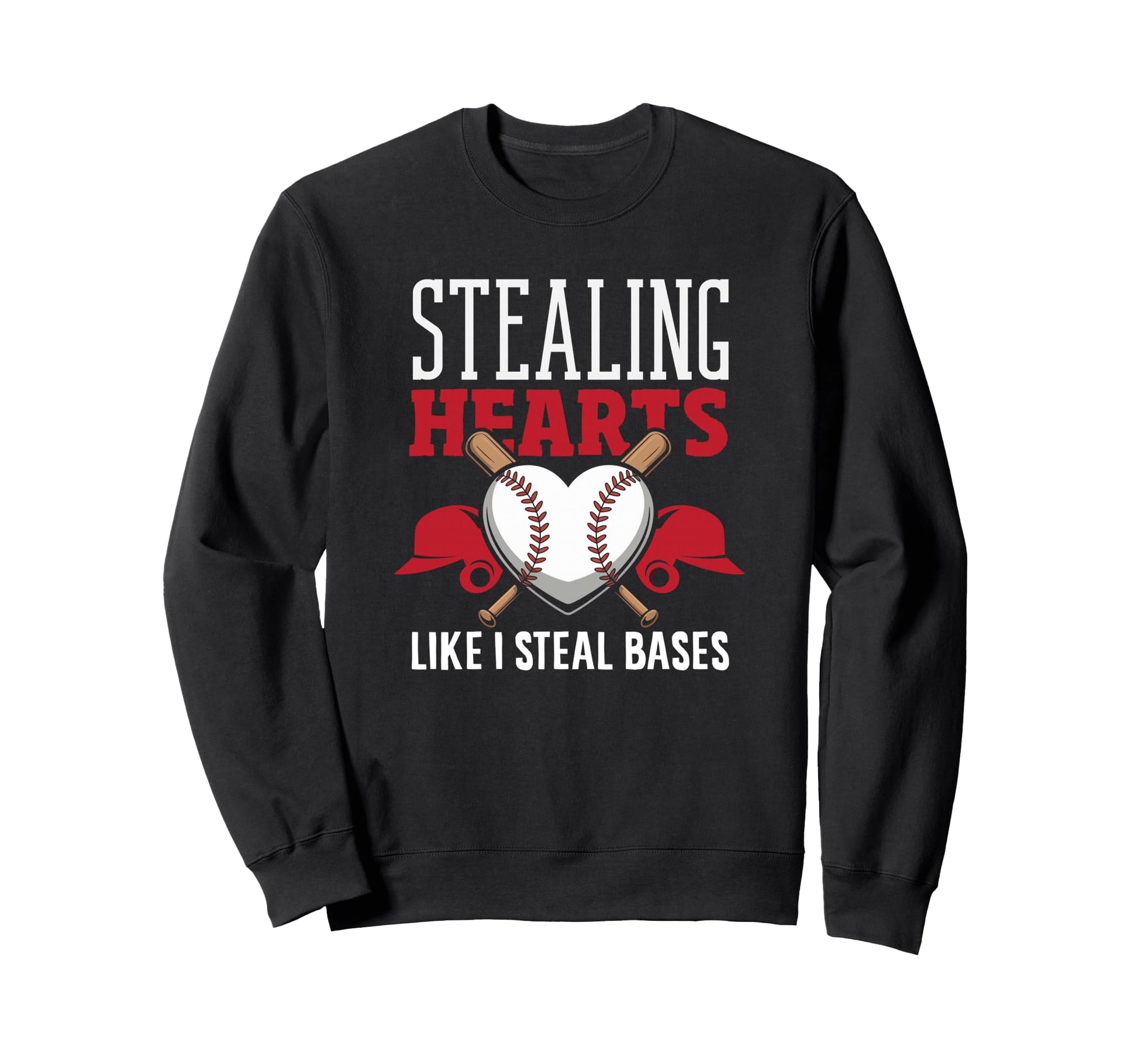 Stealing Hearts Like I Steal Bases Sweatshirt - Novelty Apparel Men Women - T-Shirt, Sweatshirt, Hoodie