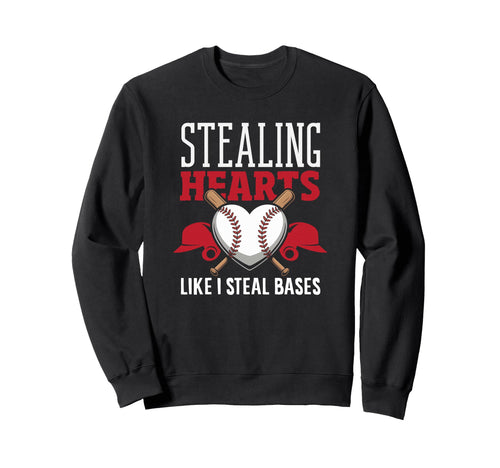 Stealing Hearts Like I Steal Bases Sweatshirt - Novelty Apparel Men Women - T-Shirt, Sweatshirt, Hoodie