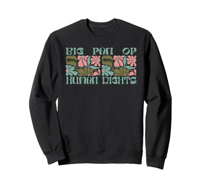 Boho Big Fan Human Rights Floral Sweatshirt - Custom Art Print Men Women - T-Shirt, Sweatshirt, Hoodie