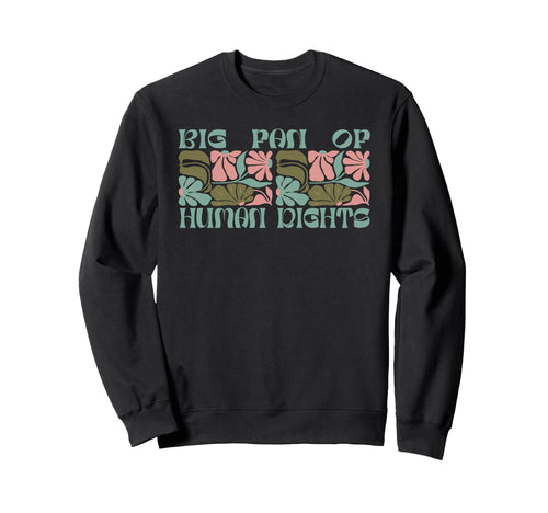 Boho Big Fan Human Rights Floral Sweatshirt - Custom Art Print Men Women - T-Shirt, Sweatshirt, Hoodie