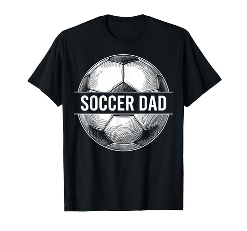 Soccer Dad Sports Father Soccer Ball T-Shirt - Graphic Print for Adults - T-Shirt, Sweatshirt, Hoodie
