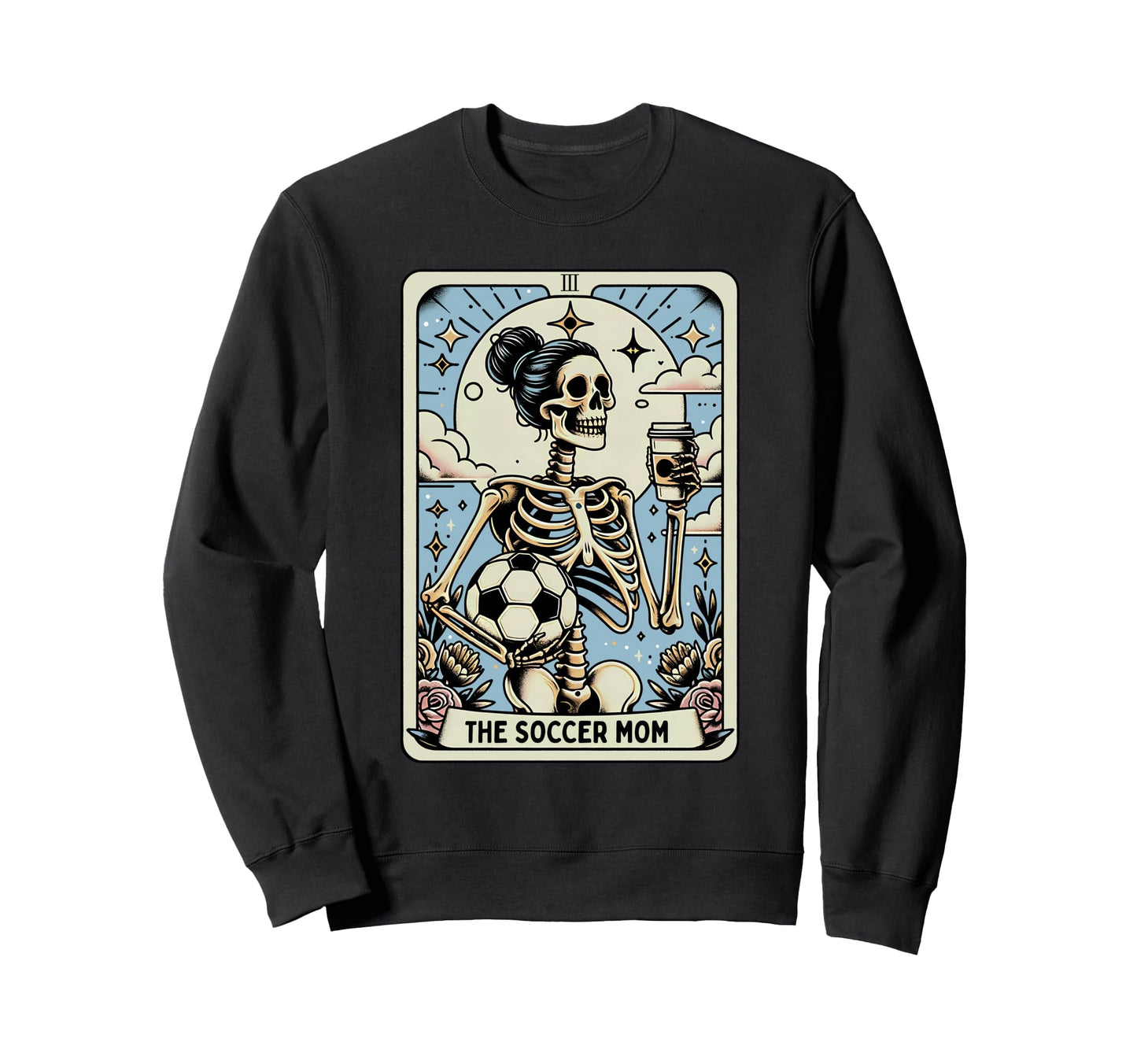 Soccer Mom Tarot Card Funny Sweatshirt - Novelty Apparel Men Women - T-Shirt, Sweatshirt, Hoodie