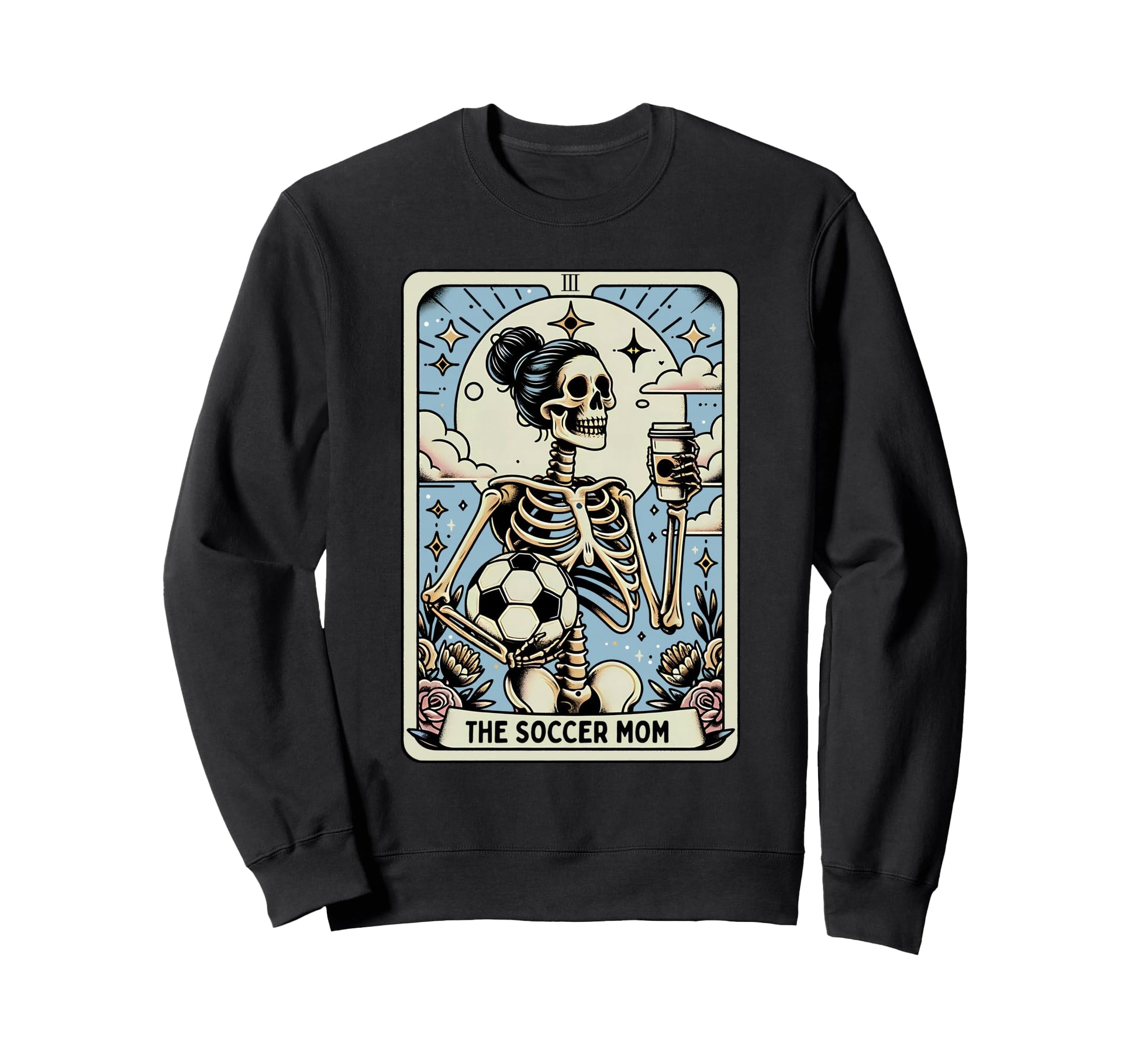 Soccer Mom Tarot Card Funny Sweatshirt - Novelty Apparel Men Women - T-Shirt, Sweatshirt, Hoodie