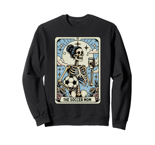 Soccer Mom Tarot Card Funny Sweatshirt - Novelty Apparel Men Women - T-Shirt, Sweatshirt, Hoodie