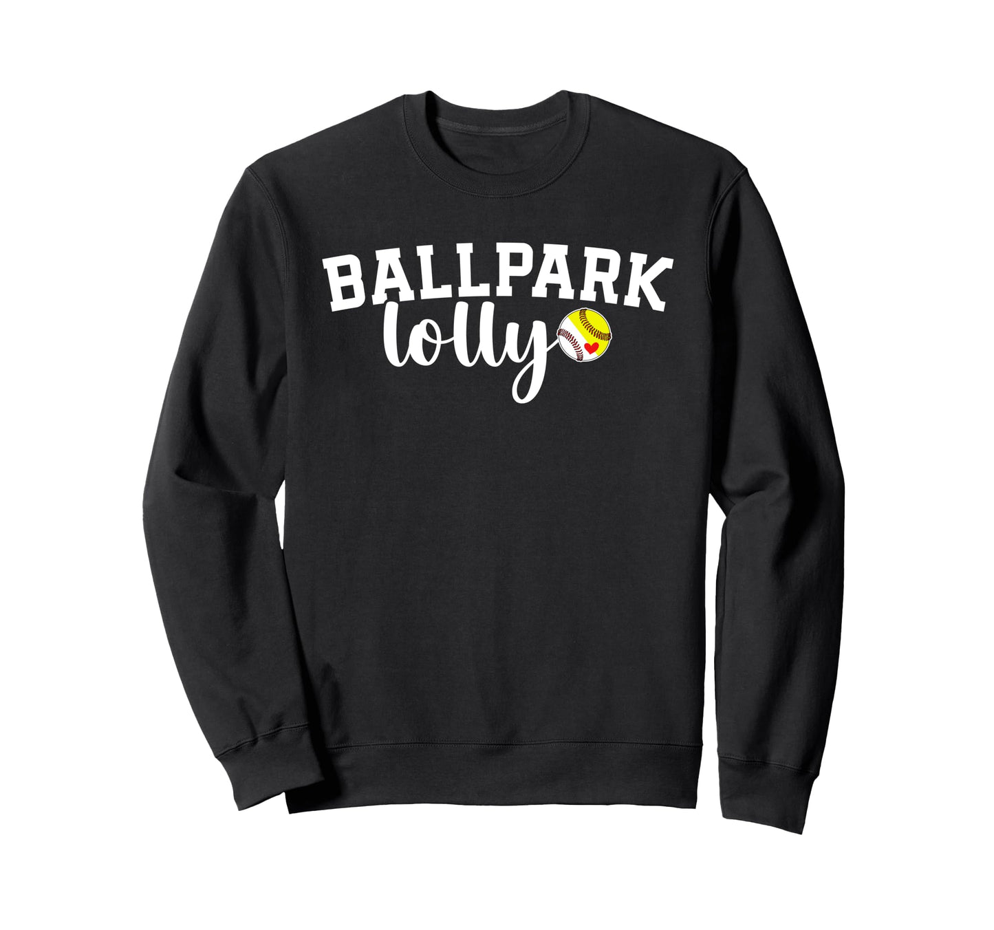 Ballpark Lolly Grandma Softball Sweatshirt - Casual Everyday Wear Unisex - T-Shirt, Sweatshirt, Hoodie