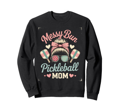 Messy Bun Pickleball Mom Court Sweatshirt - Aesthetic Graphic Men Women - T-Shirt, Sweatshirt, Hoodie