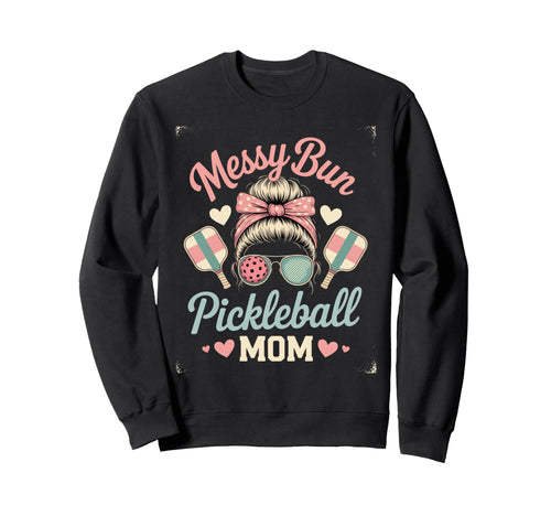Messy Bun Pickleball Mom Court Sweatshirt - Aesthetic Graphic Men Women - T-Shirt, Sweatshirt, Hoodie