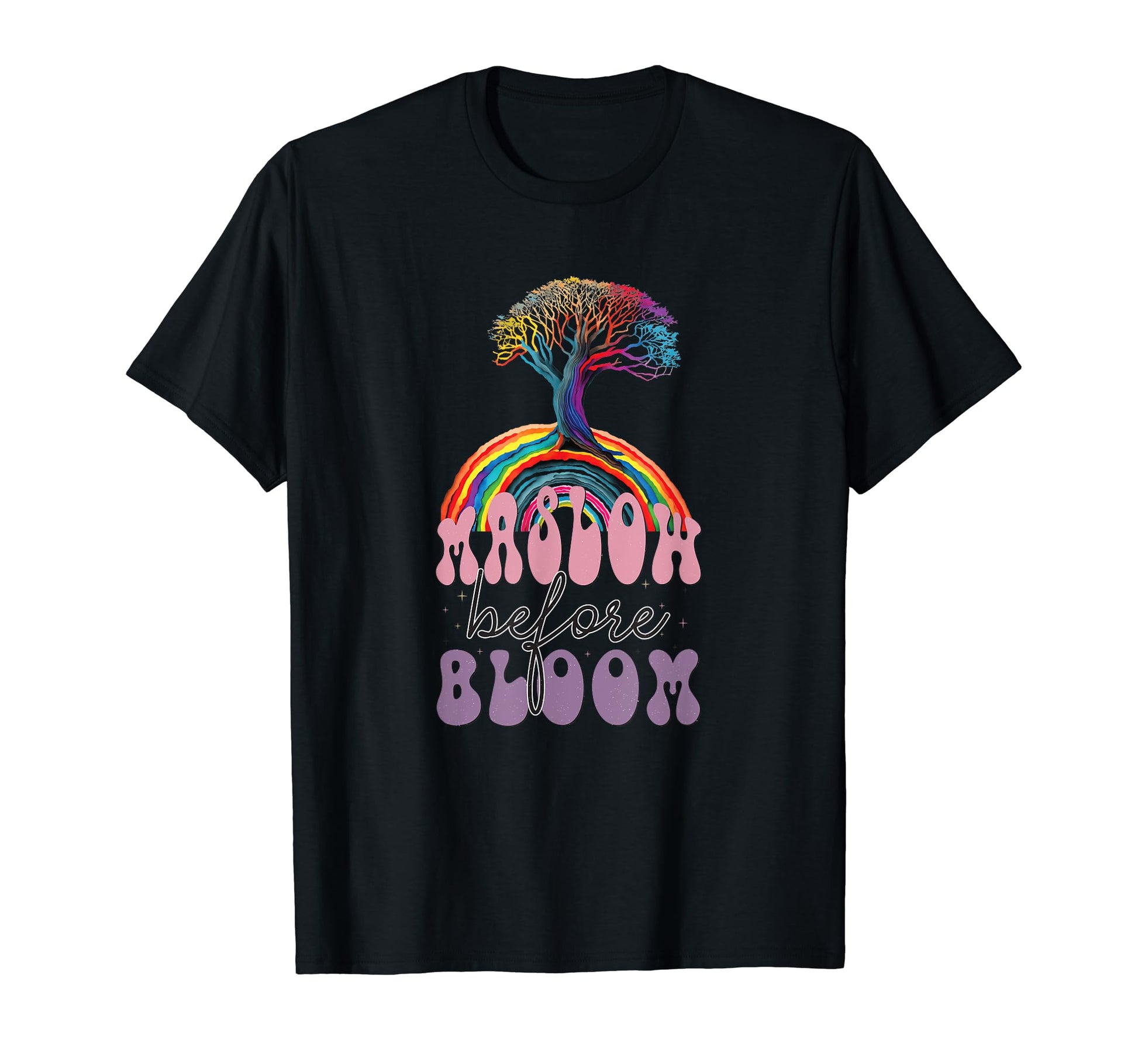 Maslow Before Blooms Rainbow Autism T-Shirt - Minimalist Print Unisex - T-Shirt, Sweatshirt, Hoodie