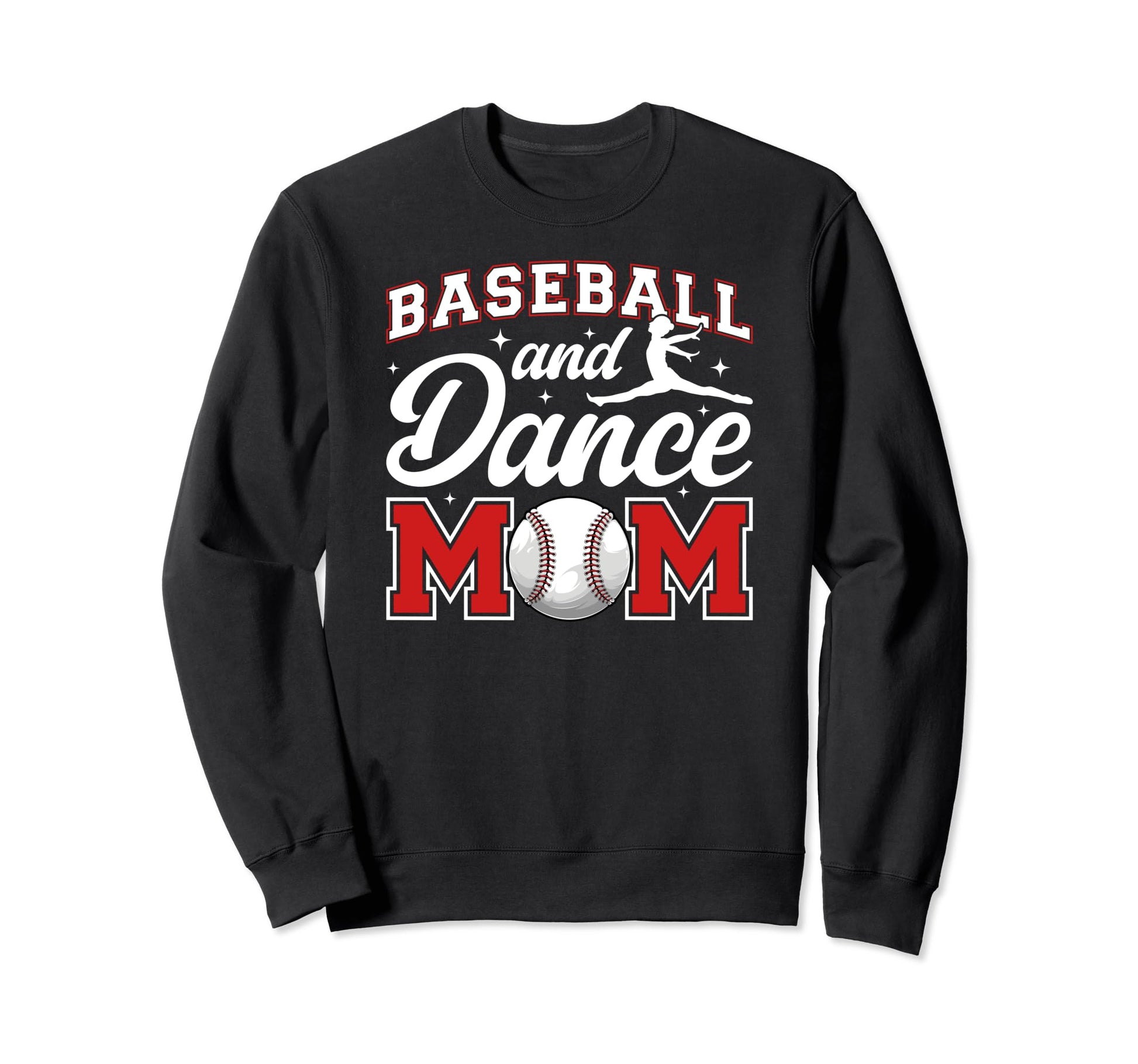 Baseball And Dance Mom Proud Sweatshirt - Fun Novelty Design for Adults - T-Shirt, Sweatshirt, Hoodie