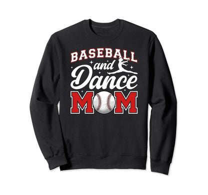 Baseball And Dance Mom Proud Sweatshirt - Fun Novelty Design for Adults - T-Shirt, Sweatshirt, Hoodie