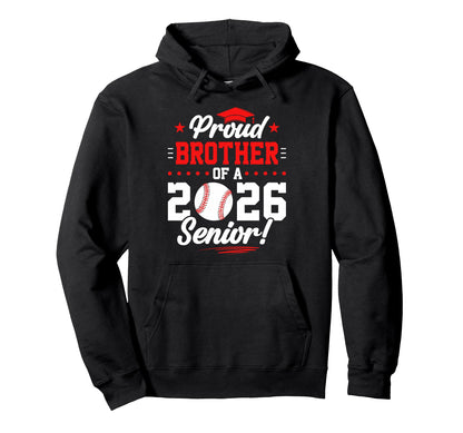 Proud Brother 2026 Senior Baseball Hoodie - Aesthetic Graphic Men Women - T-Shirt, Sweatshirt, Hoodie