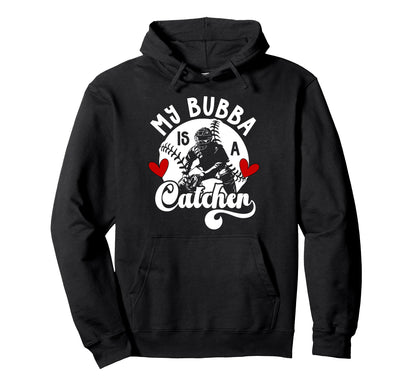 My Bubba Is Baseball Catcher Sister Hoodie - Graphic Print for Adults - T-Shirt, Sweatshirt, Hoodie