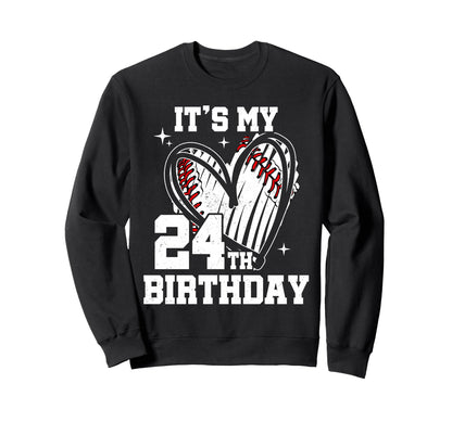 Its My 24Th Birthday Baseball Sweatshirt - Aesthetic Graphic Men Women - T-Shirt, Sweatshirt, Hoodie