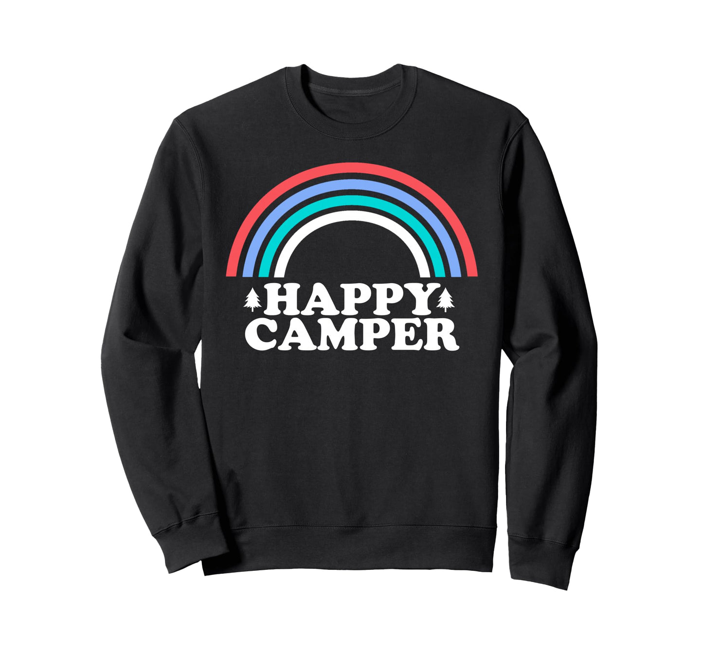 Happy Camper Rainbow Outdoors Sweatshirt - Novelty Apparel for Adults - T-Shirt, Sweatshirt, Hoodie