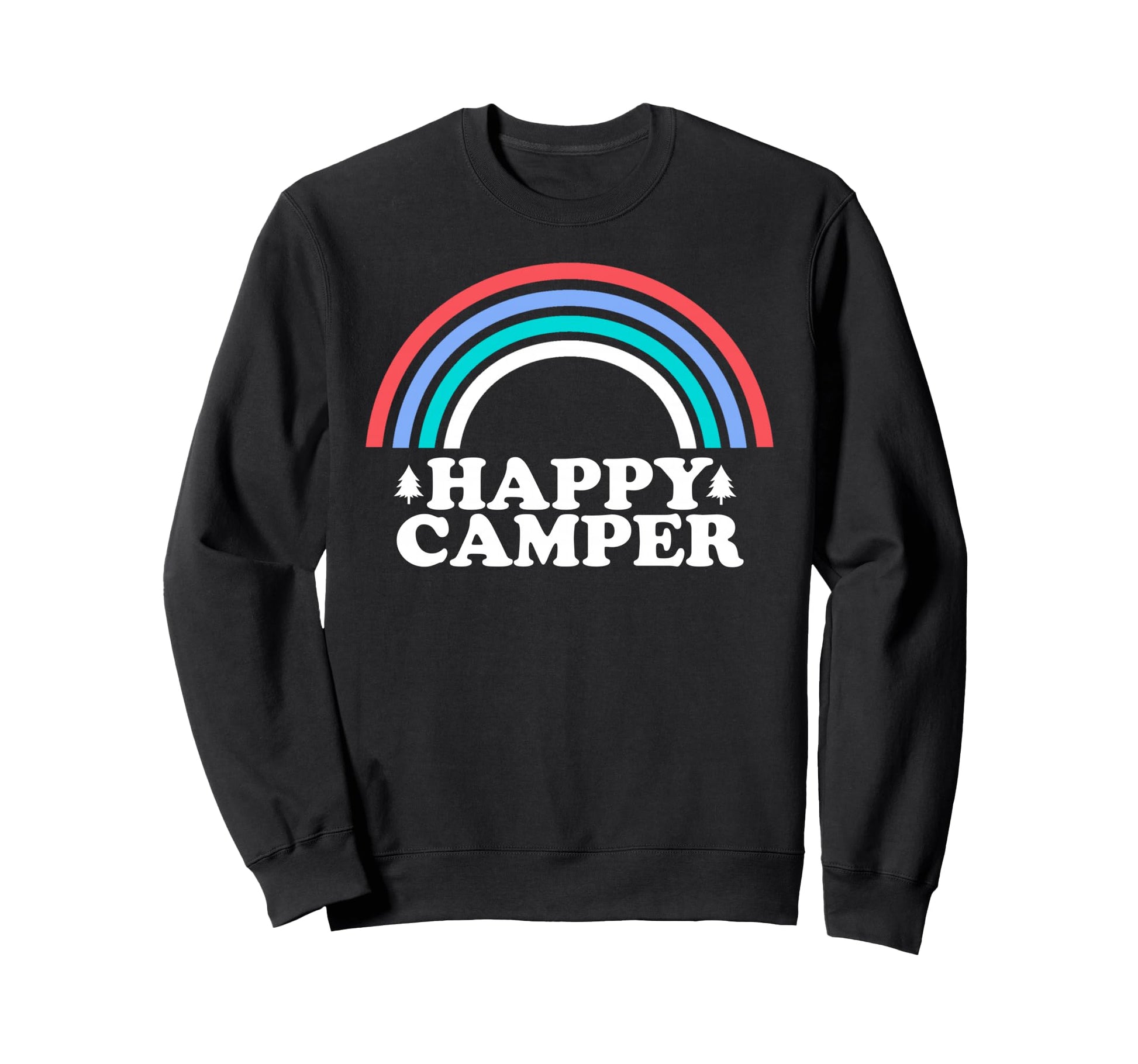Happy Camper Rainbow Outdoors Sweatshirt - Novelty Apparel for Adults - T-Shirt, Sweatshirt, Hoodie