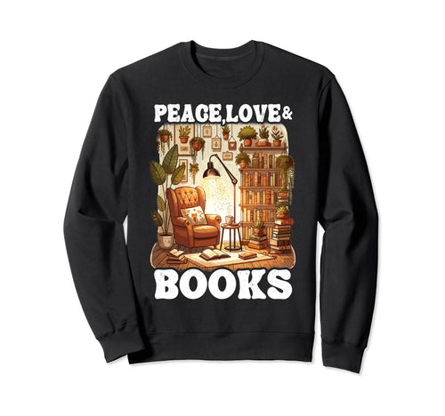 Peace Love And Books Lover Book Sweatshirt - Aesthetic Graphic for Adults - T-Shirt, Sweatshirt, Hoodie