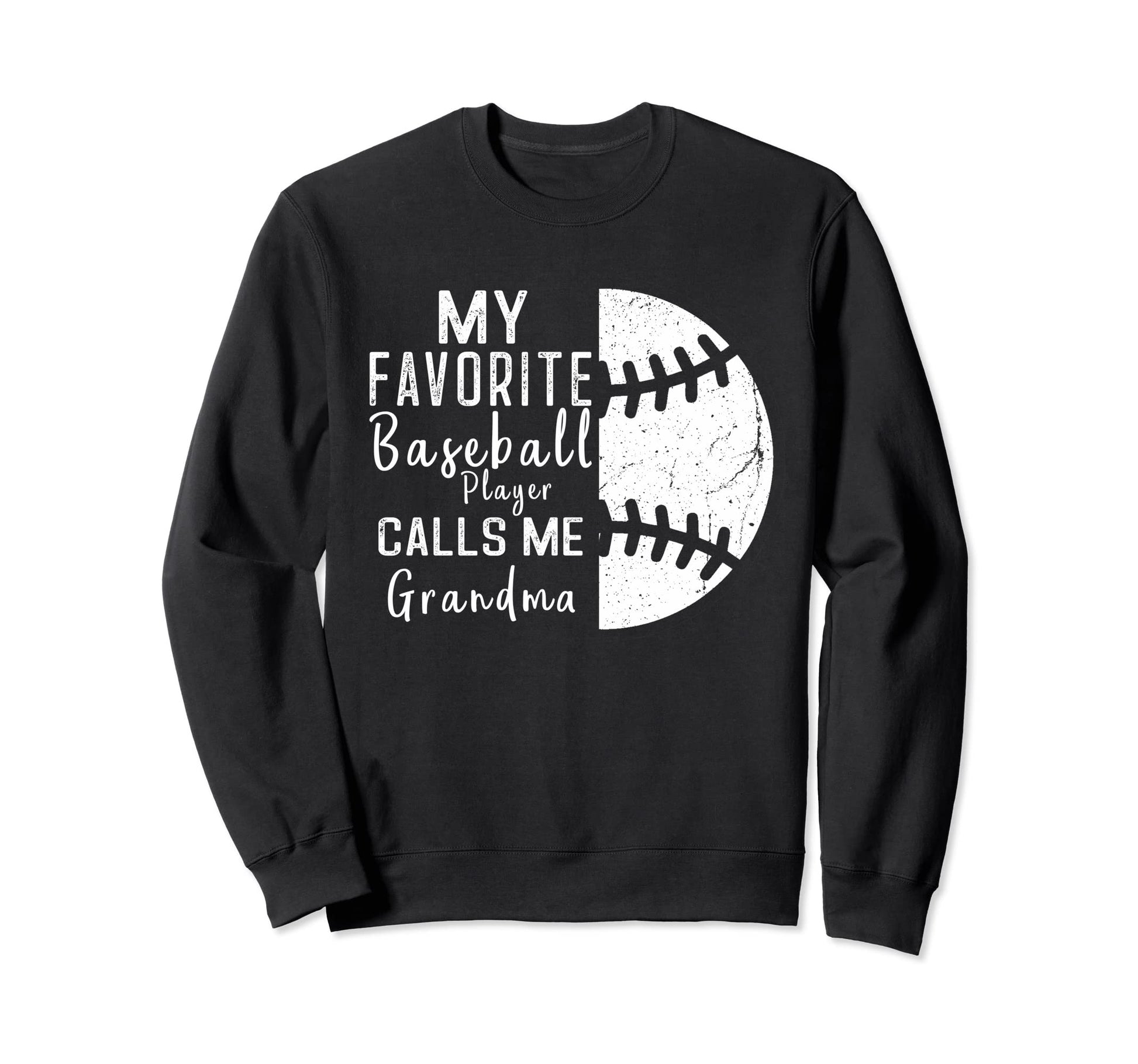 My Favorite Baseball Player Calls Me Sweatshirt - Unique Graphic Unisex - T-Shirt, Sweatshirt, Hoodie