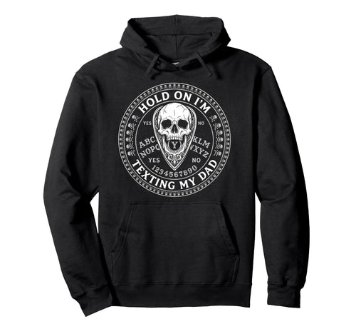 Ouija Board Sorry I Cant Talk Im Phone My Hoodie - Novelty Apparel Unisex - T-Shirt, Sweatshirt, Hoodie