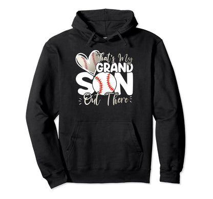 Thats My Grandson Out There Baseball Hoodie - Graphic Print for Adults - T-Shirt, Sweatshirt, Hoodie
