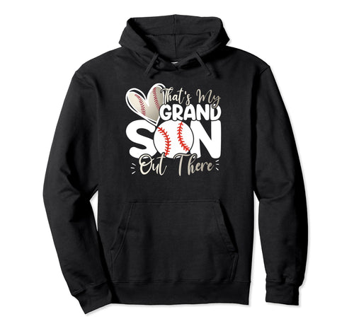 Thats My Grandson Out There Baseball Hoodie - Graphic Print for Adults - T-Shirt, Sweatshirt, Hoodie
