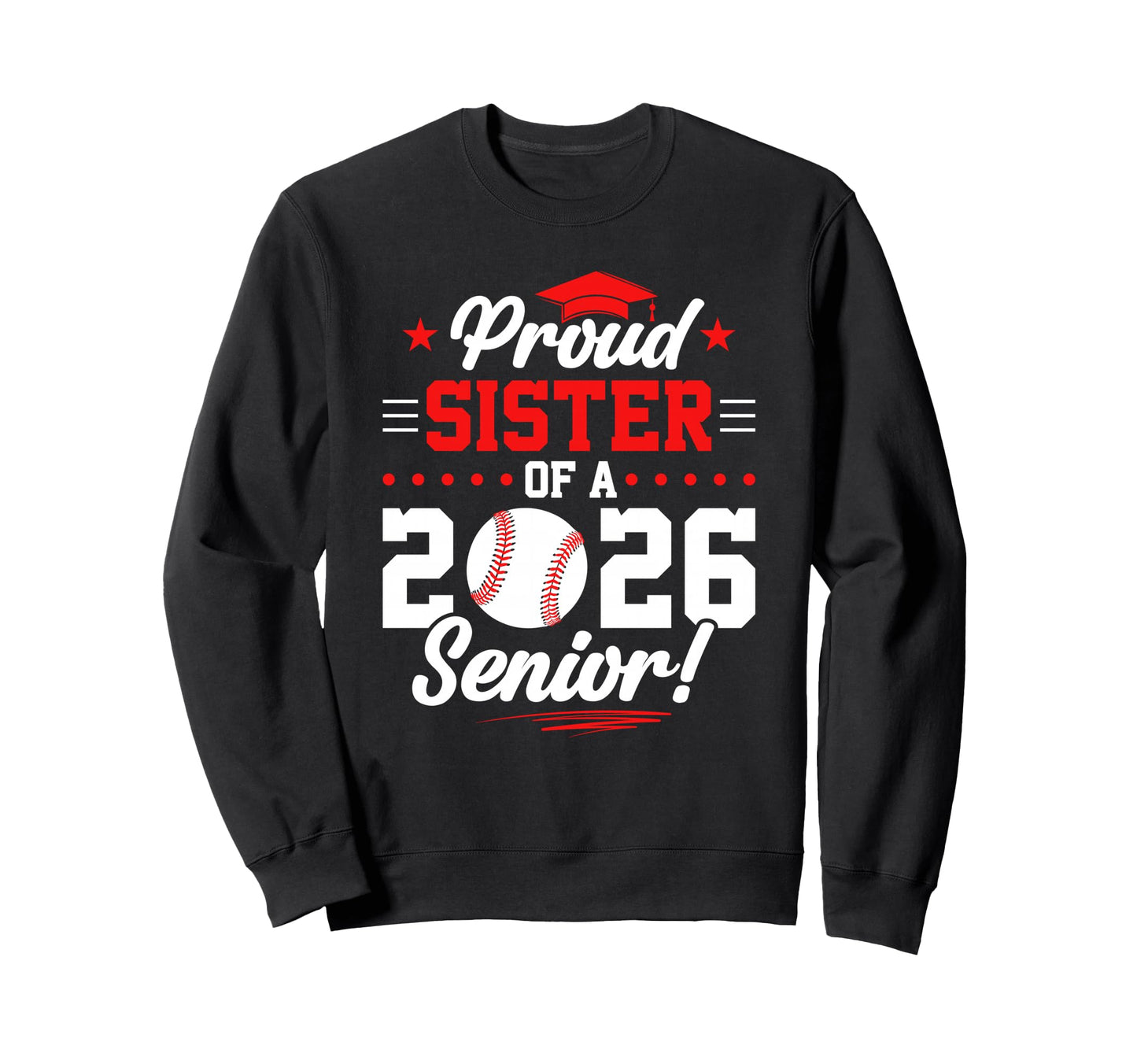 Proud Sister 2026 Senior Sweatshirt - Aesthetic Graphic for Adults - T-Shirt, Sweatshirt, Hoodie