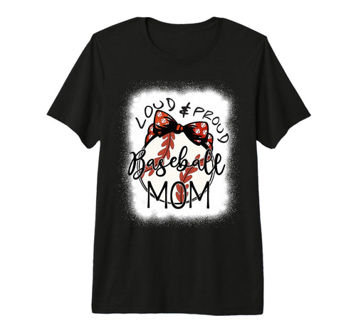 Loud Proud Baseball Mom Mommy T-Shirt - Casual Everyday Wear Men Women - T-Shirt, Sweatshirt, Hoodie