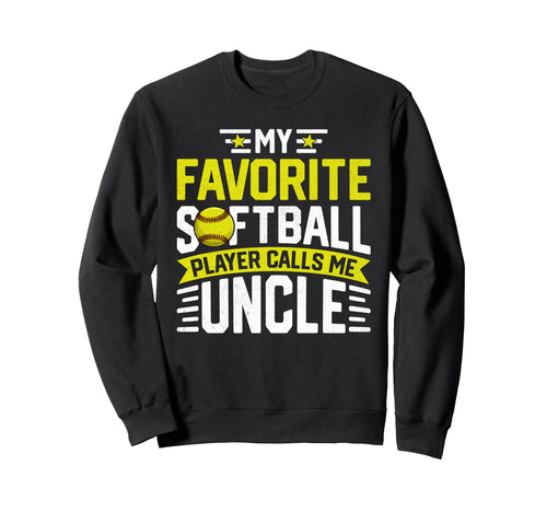 My Favorite Softball Player Calls Me Sweatshirt - Novelty Apparel Unisex - T-Shirt, Sweatshirt, Hoodie
