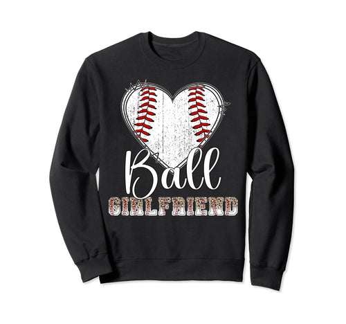 Ball Girlfriend Baseball Girlfriend Sweatshirt - Trendy Graphic Men Women - T-Shirt, Sweatshirt, Hoodie