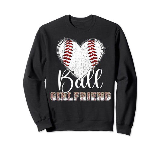 Ball Girlfriend Baseball Girlfriend Sweatshirt - Trendy Graphic Men Women - T-Shirt, Sweatshirt, Hoodie